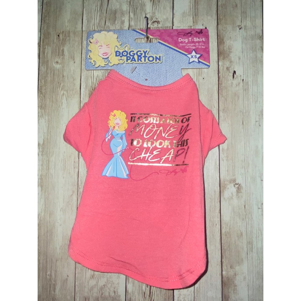 Doggy Dolly Parton Dog T-shirt Size XS It Costs A lot Money To Look This Cheap